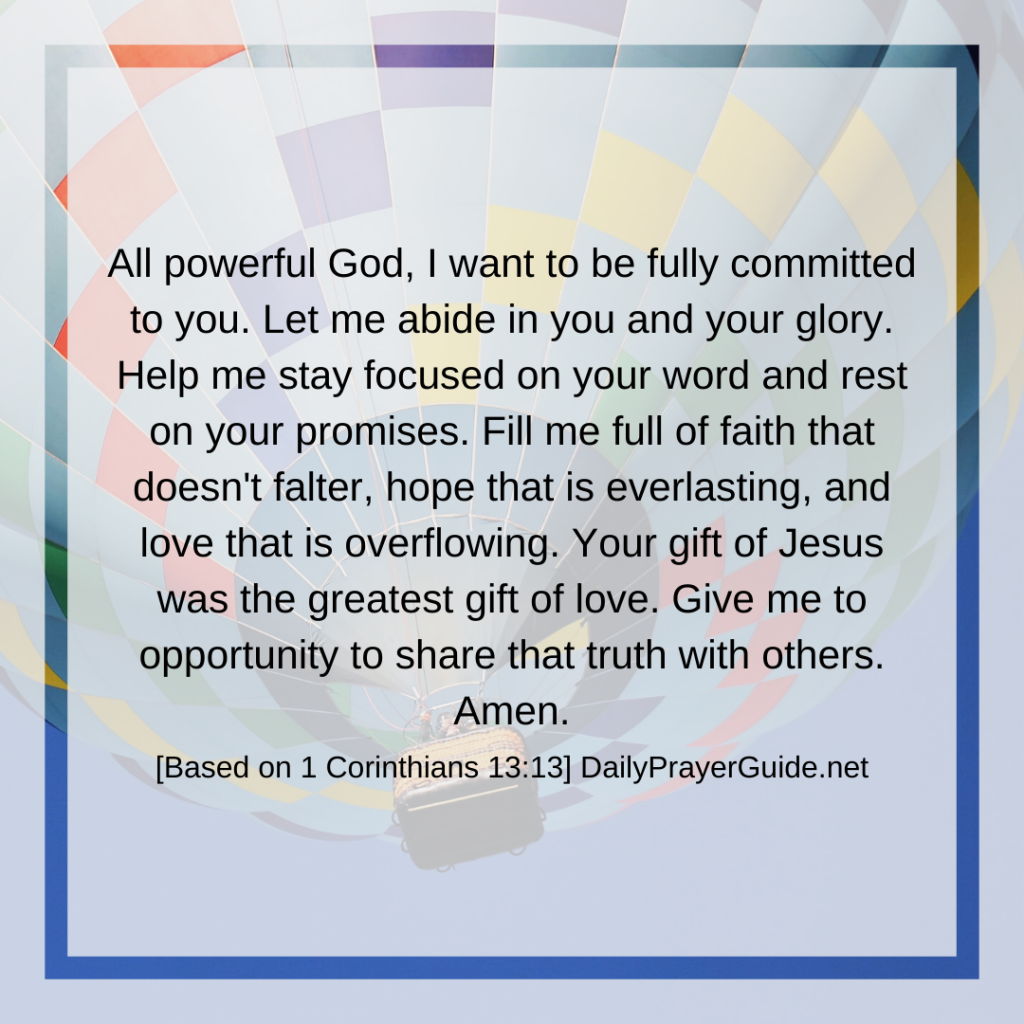 A Prayer To Be Full Of Faith, Hope, and Love [1 Corinthians 13:13]