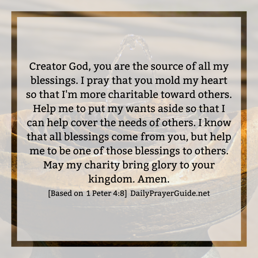 A Prayer To Be More Charitable [1 Peter 4:8]